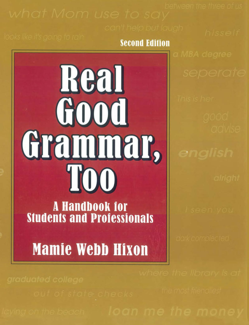 Real Good Grammar, Too: A Handbook for Students and Professionals