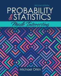 Probability and Statistics Made Interesting