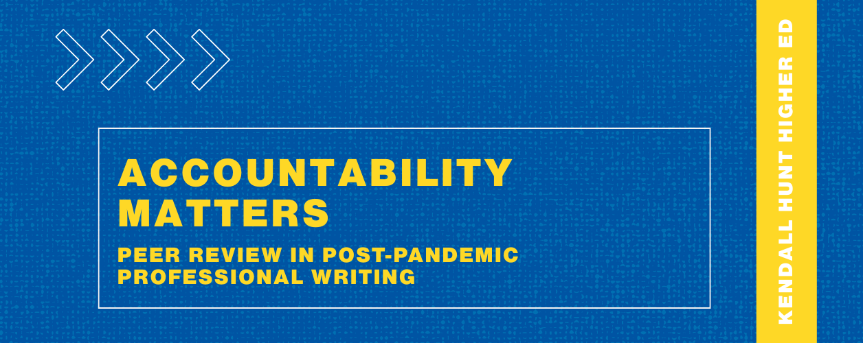 Accountability Matters: Peer Review in Post-pandemic Professional Writing
