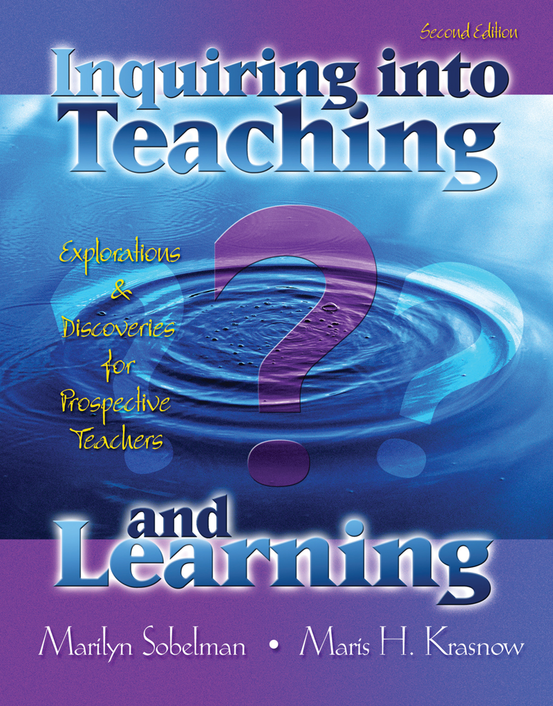INQUIRING INTO TEACHING AND LEARNING: EXPLORATIONS AND DISCOVERIES FOR PROSPECTIVE TEACHERS