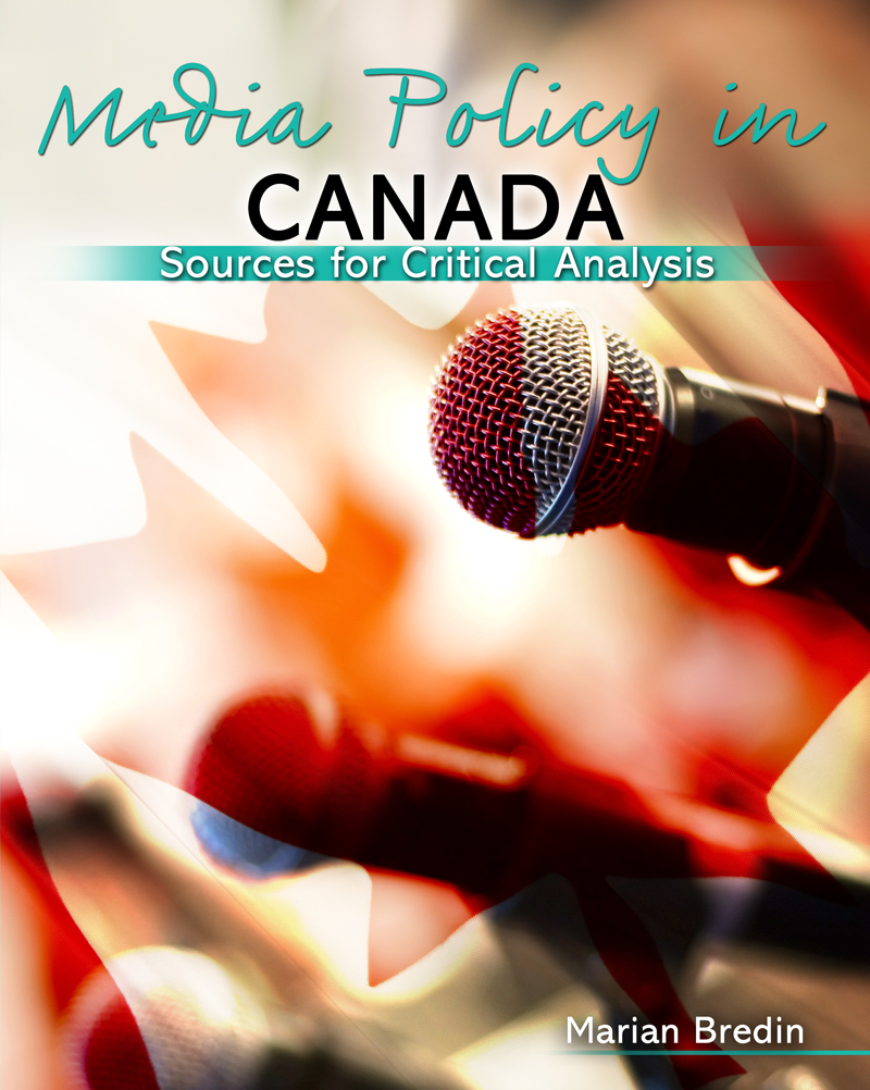 Media Policy in Canada: Sources for Critical Analysis