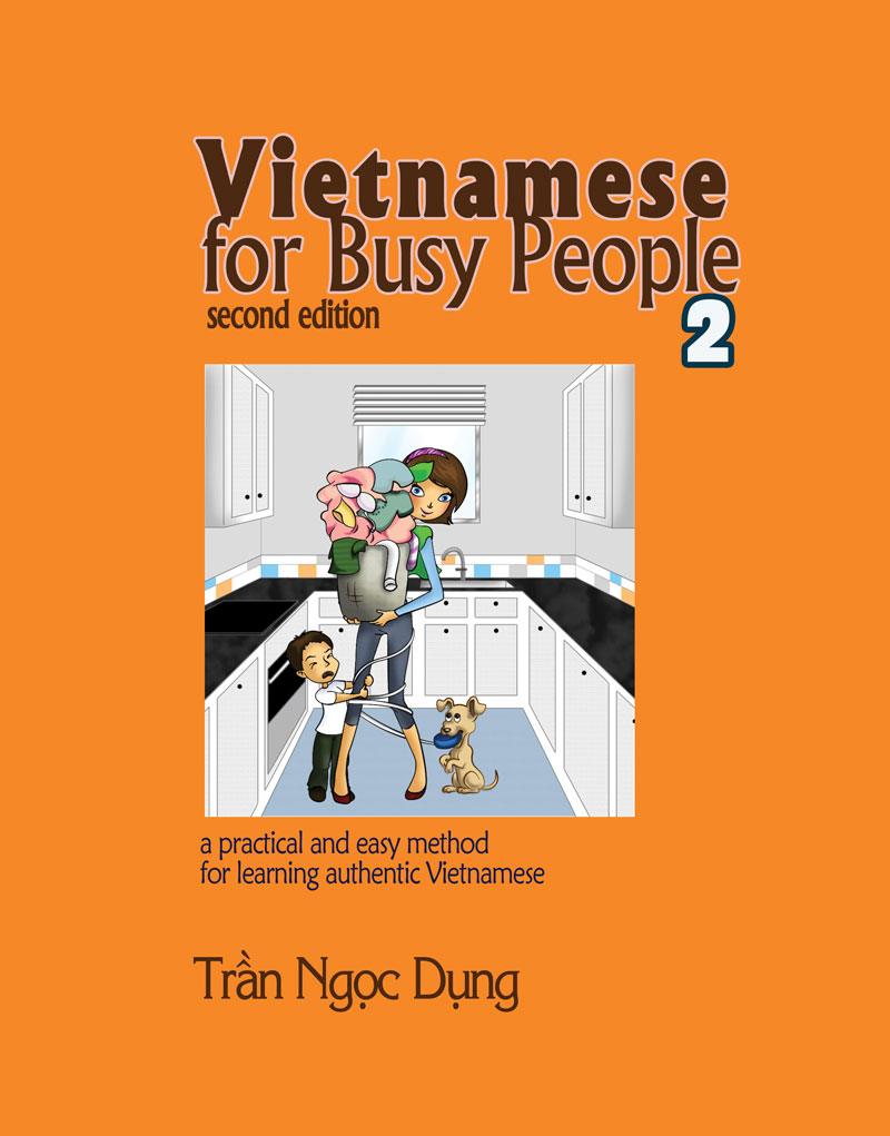 Vietnamese for Busy People 2: An Easy and Practical Method for Learning Authentic Vietnamese