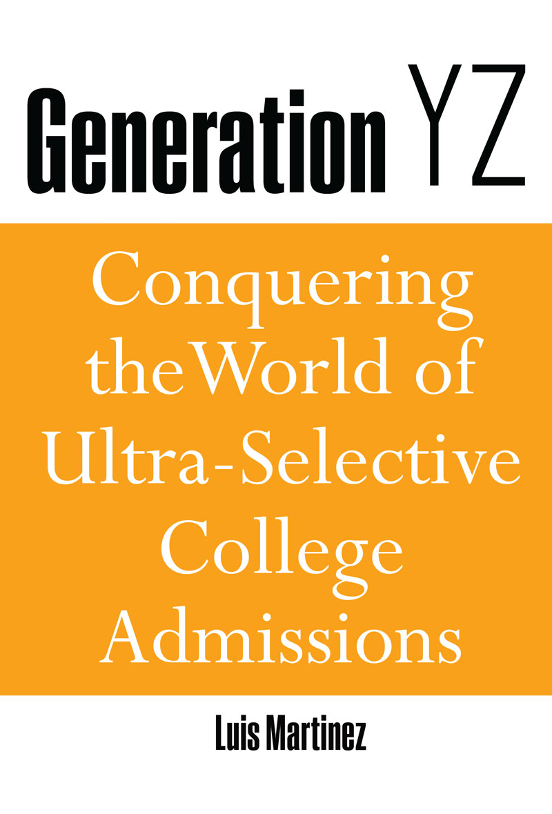 Generation YZ: Conquering the World of Ultra-Selective College Admissions