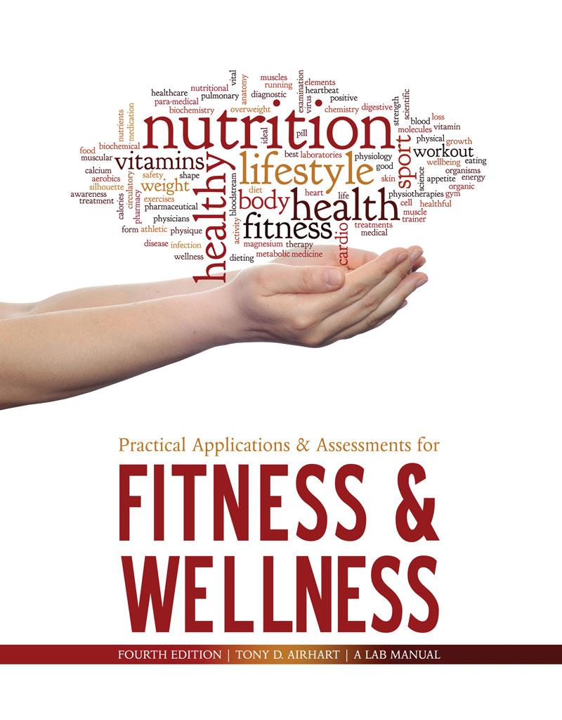 Practical Applications and Assessments for Fitness and Wellness: A Lab Manual