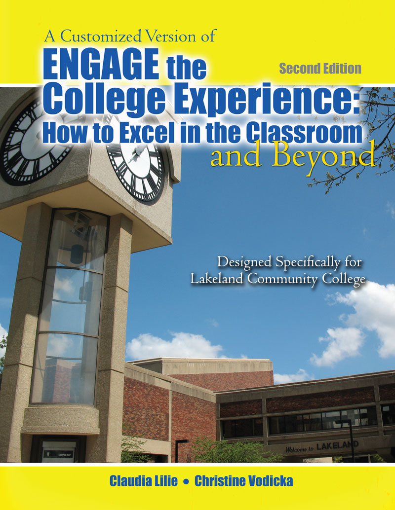 A Customized Version of Engage the College: How to Excel in the Classroom and Beyond Designed Specifically for Kenneth Sharkey and Karen Macdonald at Lakeland Community College