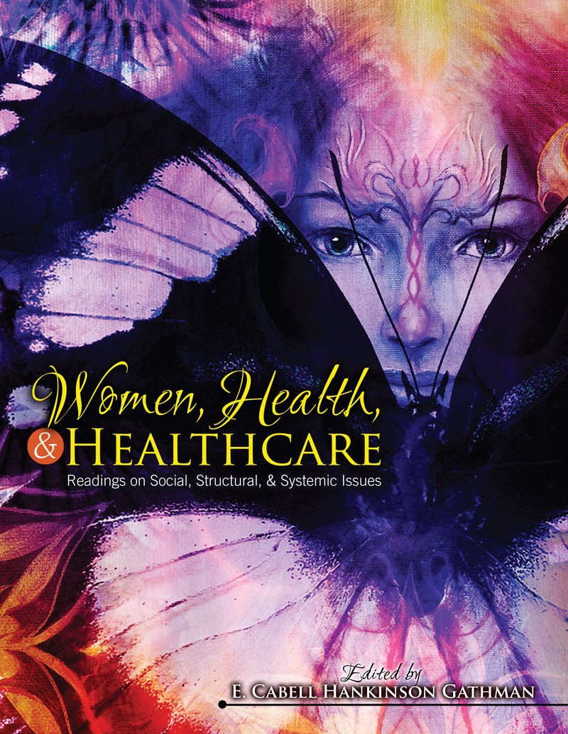 Women, Health, & Healthcare: Readings on Social, Structural, & Systemic Issues
