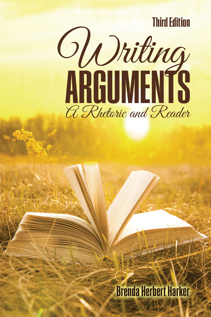 Writing Arguments: A Rhetoric and Reader