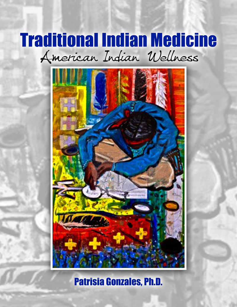 Traditional Indian Medicine: American Indian Wellness