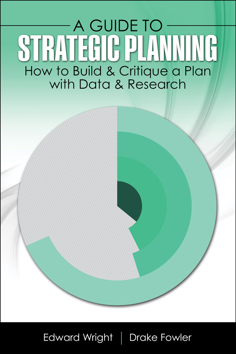 A Guide to Strategic Planning: How to Build & Critique a Plan with Data & Research