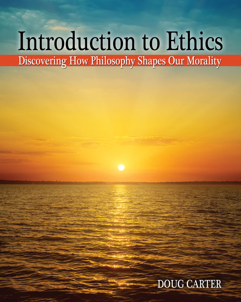 Introduction to Ethics: Discovering How Philosophy Shapes Our Morality