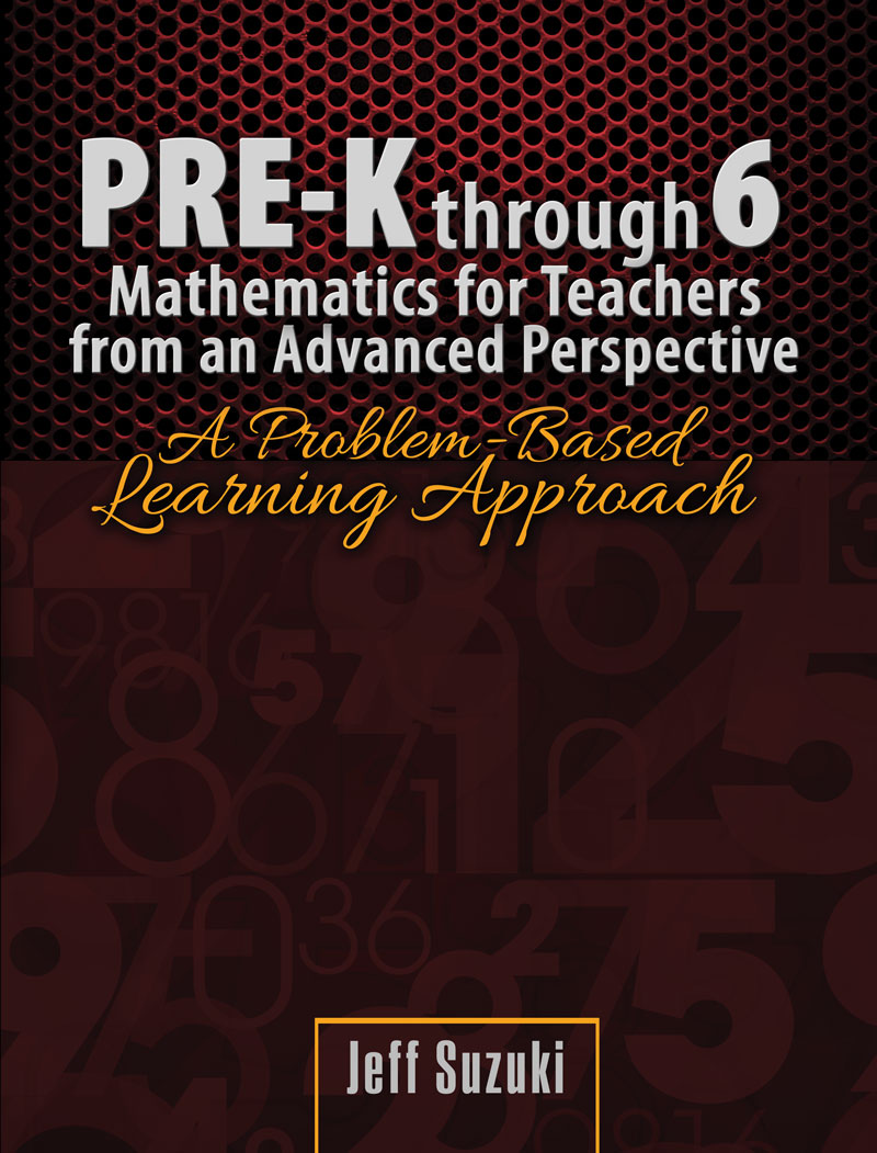 Pre-K through 6 Mathematics for Teachers from an Advanced Perspective: A Problem Based Learning Approach