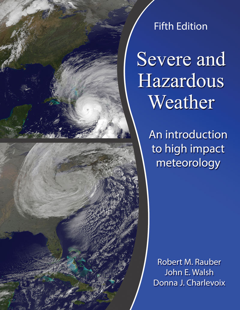 Severe And Hazardous Weather An Introduction To High Impact Meteorology Higher Education Severe And Hazardous Weather An Introduction To High Impact Meteorology Higher Education
