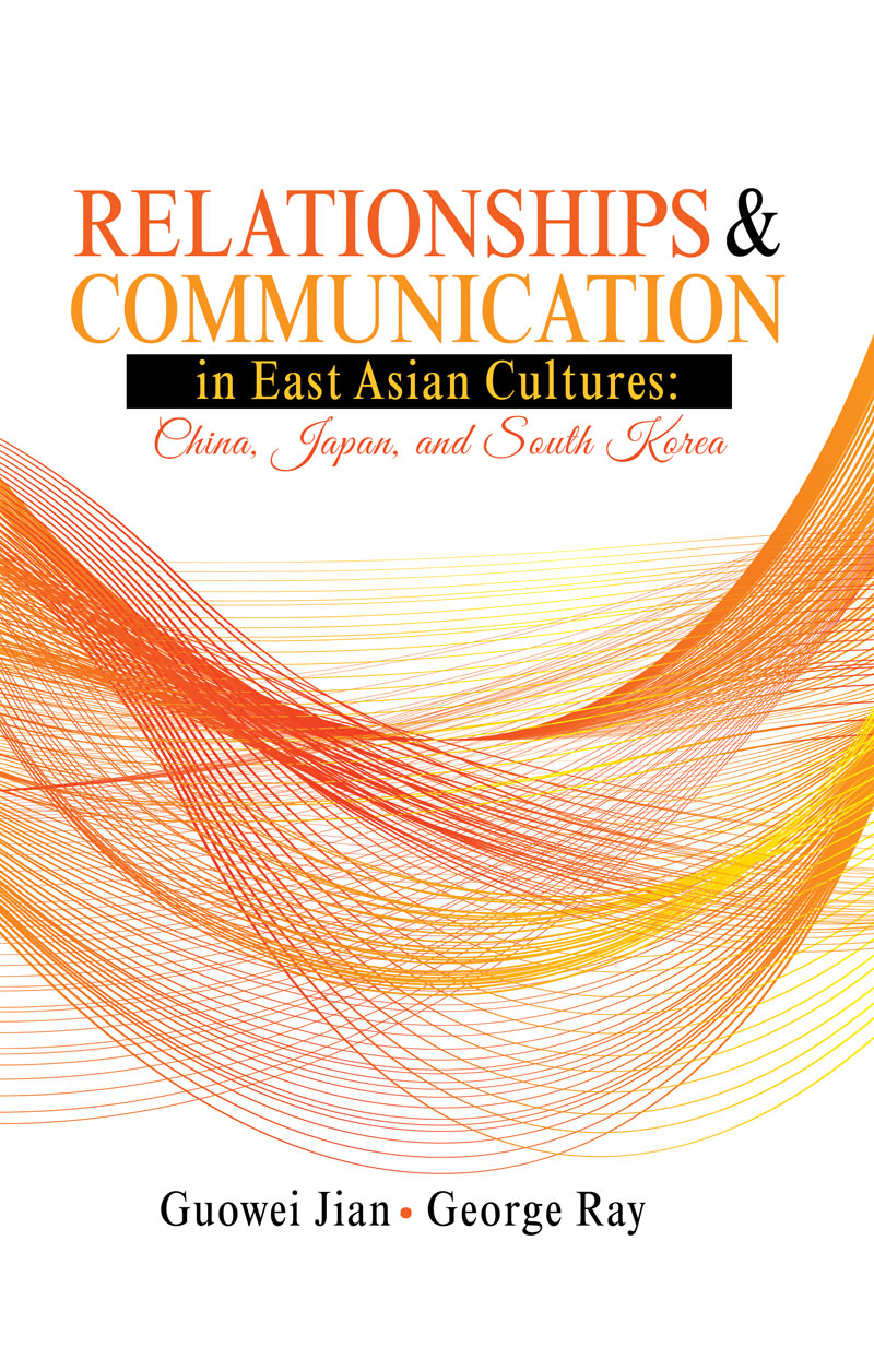 Relationships & Communication in East Asian Cultures: China, Japan, and South Korea