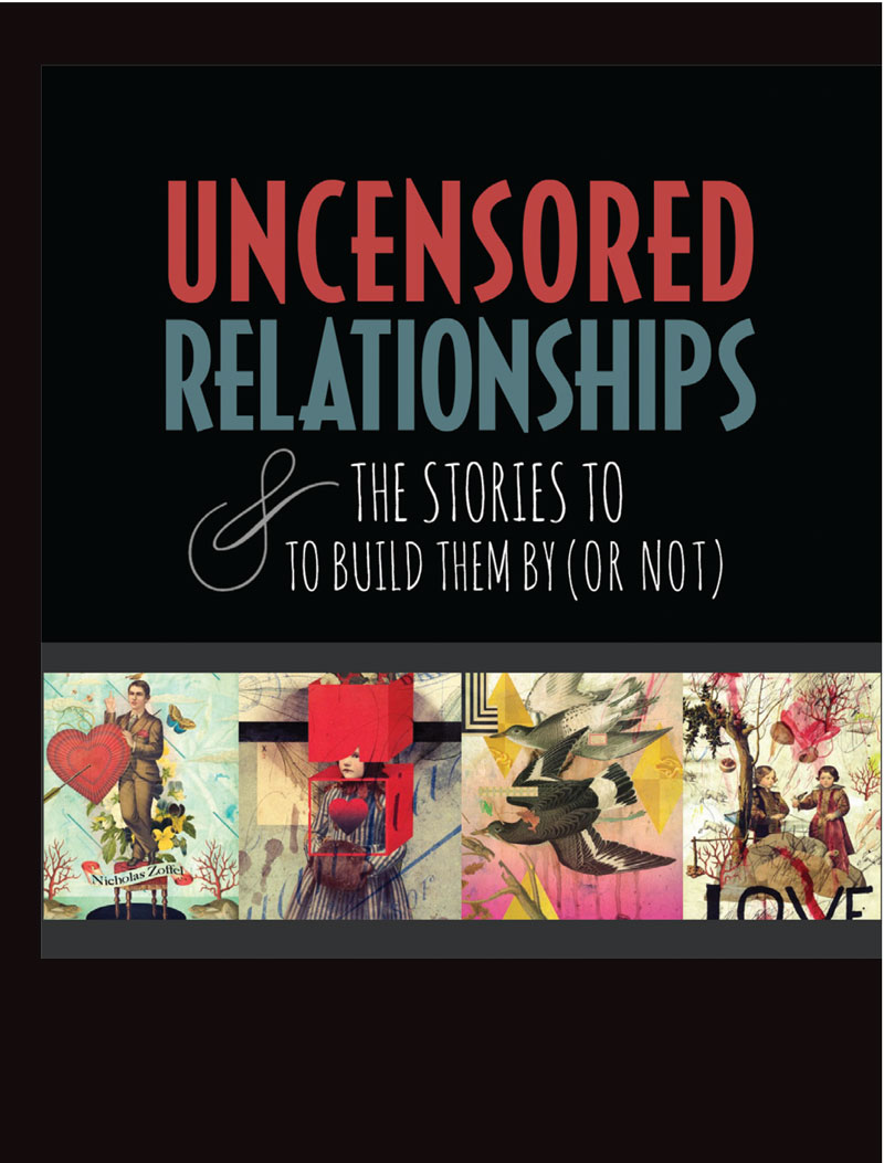 Uncensored Relationships and the Stories to Build Them By (Or Not)