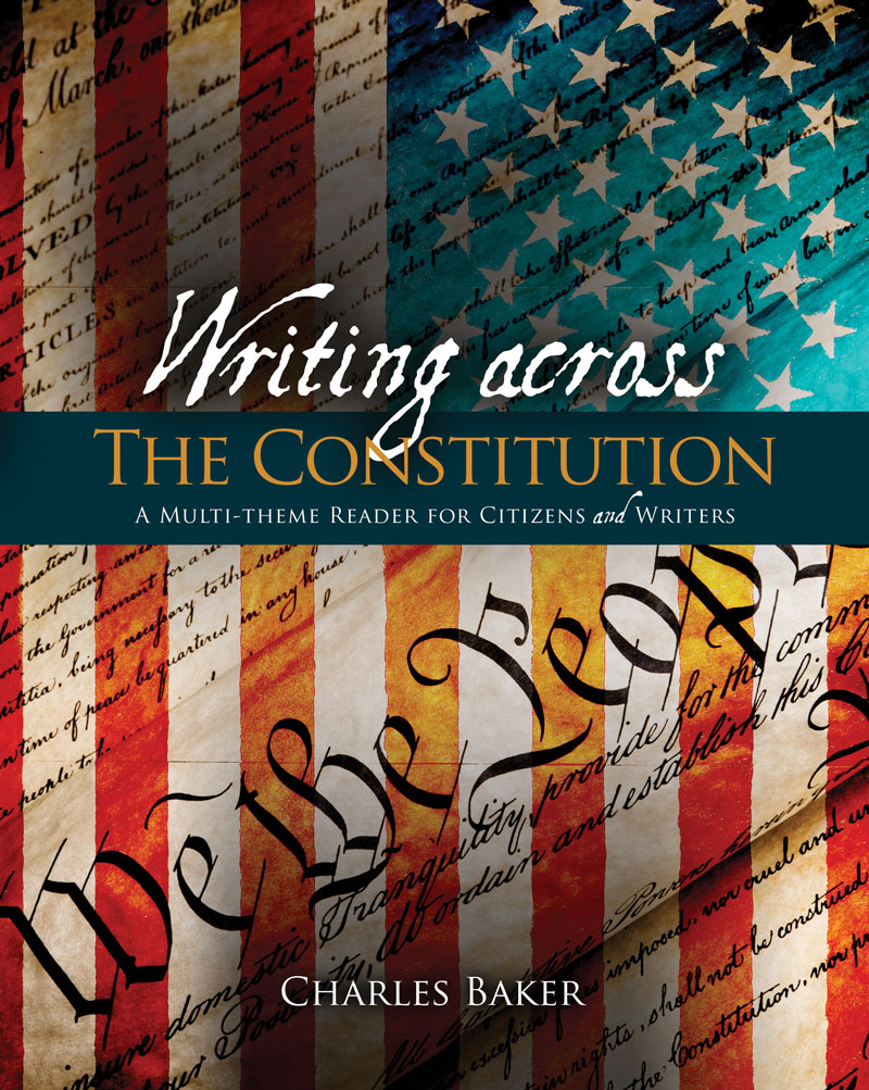 Writing across the Constitution: A Multi-theme Reader for Citizens and Writers