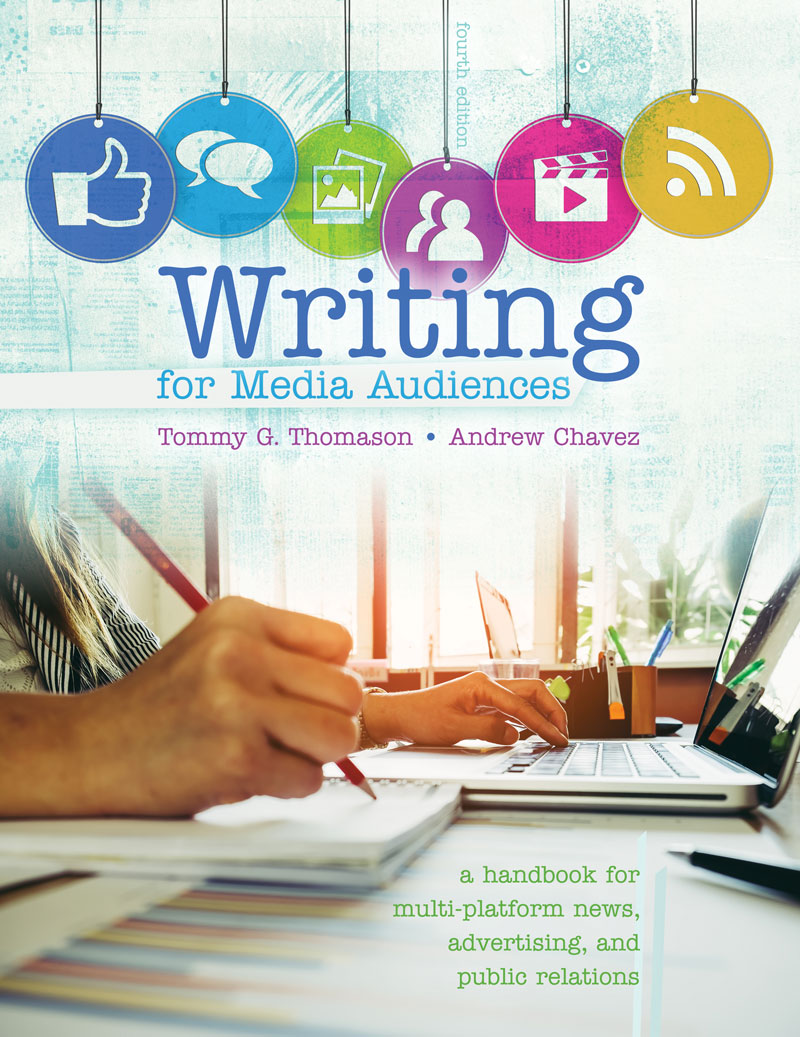 Writing for Media Audiences: A Handbook for Multi-platform News, Advertising, and Public Relations