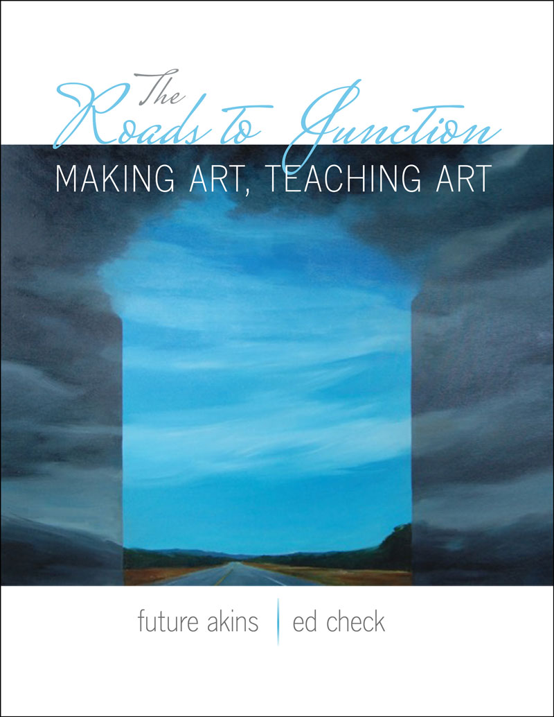 The Roads to Junction: Making Art, Teaching Art