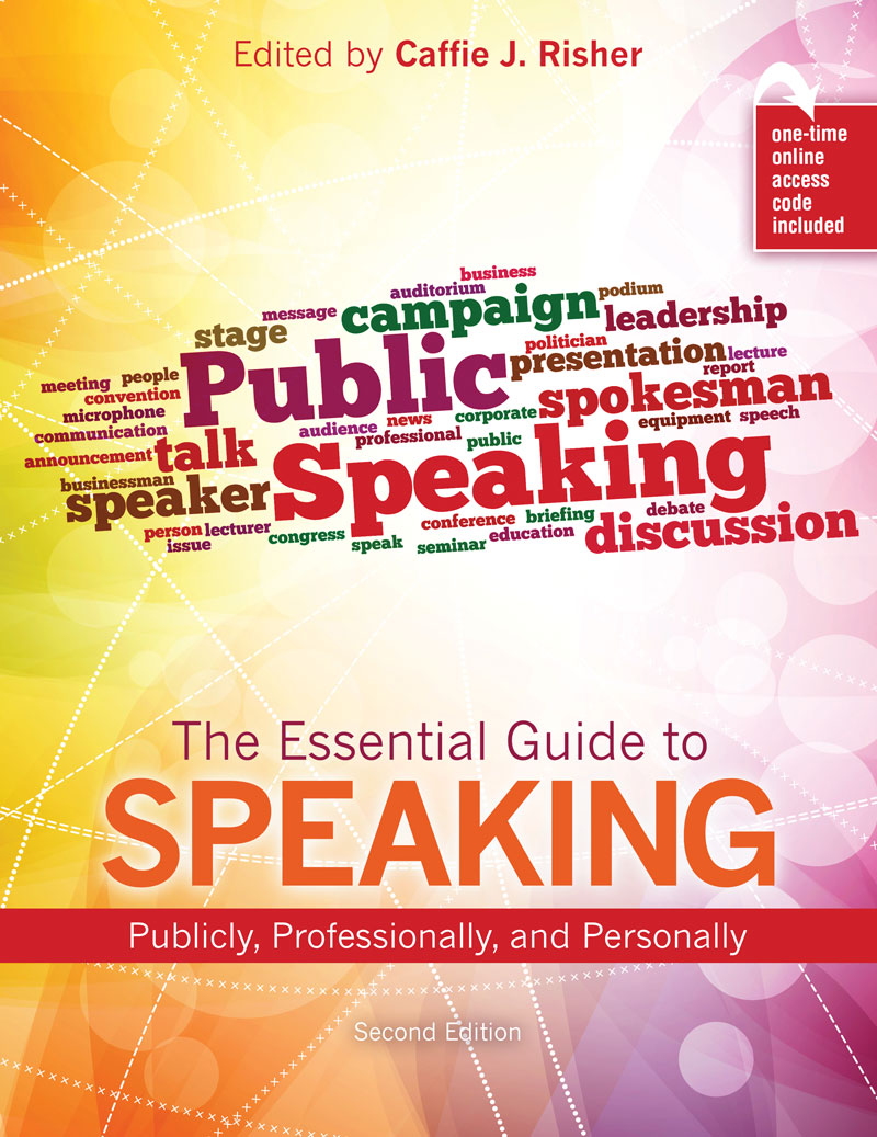 The Essential Guide to Speaking Publicly, Professionally, & Personally