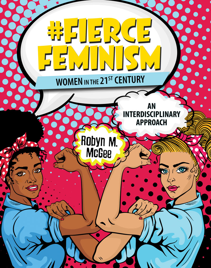 #Fierce Feminism: Women in the 21st Century: An Interdisciplinary Approach