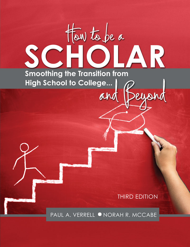 How to be a Scholar: Smoothing the Transition from High School to College...and Beyond