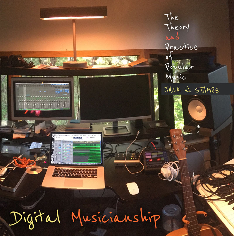 Digital Musicianship: The Theory and Practice of Popular Music