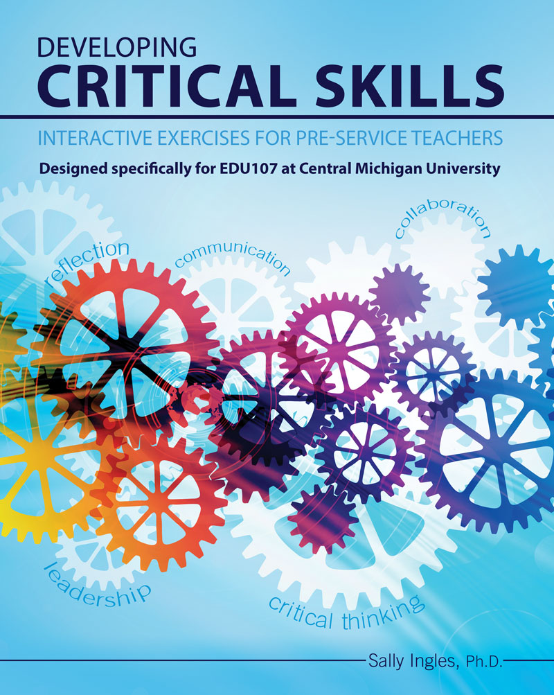 Developing Critical Skills: Interactive Exercises for Pre-Service Teachers Designed specifically for EDU107 at Central Michigan University