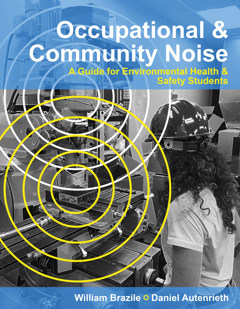 Occupational & Community Noise: A Guide for Environmental Health & Safety Students