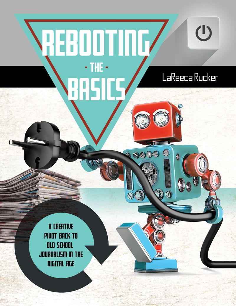 Rebooting the Basics: A Creative Pivot Back to Old School Journalism in the Digital Age