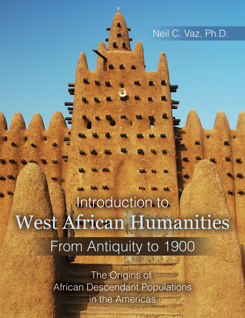 Introduction to West African Humanities From Antiquity to 1900: The Origins of African Descendant Populations in the Americas