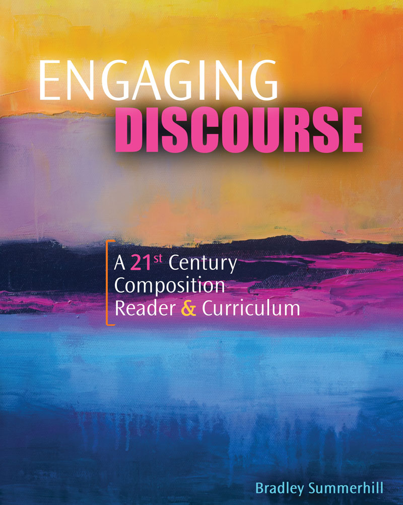Engaging Discourse: A 21st Century Composition Reader & Curriculum
