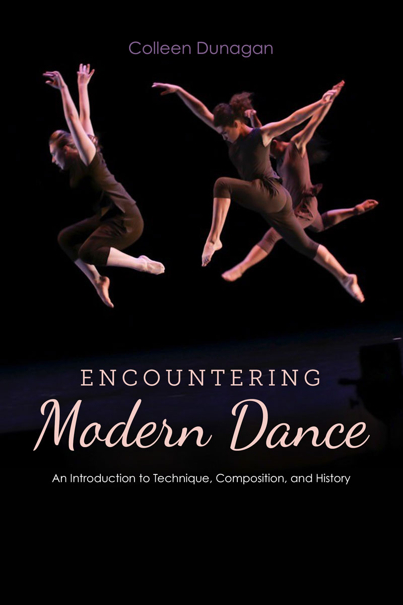 Encountering Modern Dance: An Introduction to Technique, Composition, and History