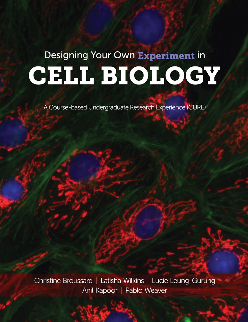 Designing Your Own Experiment in Cell Biology: A Course-based Undergraduate Research Experience