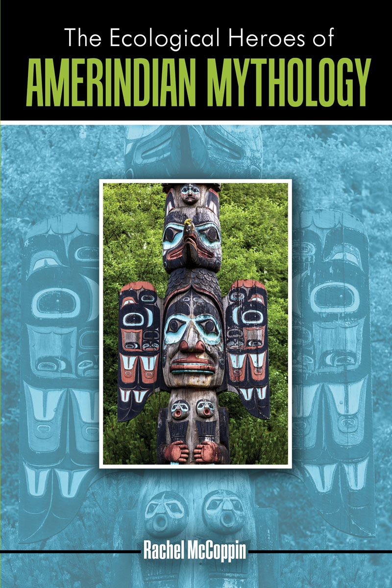 The Ecological Heroes of Amerindian Mythology