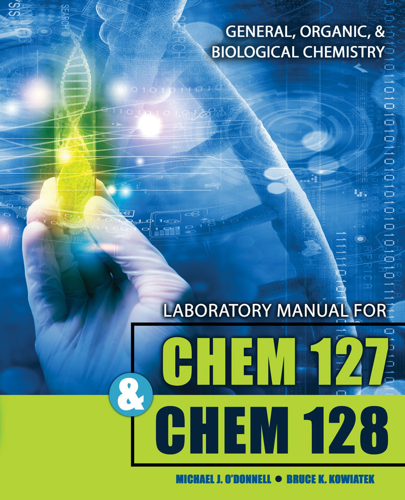 Laboratory Manual for CHEM 127 and CHEM 128: General, Organic, and Biological Chemistry