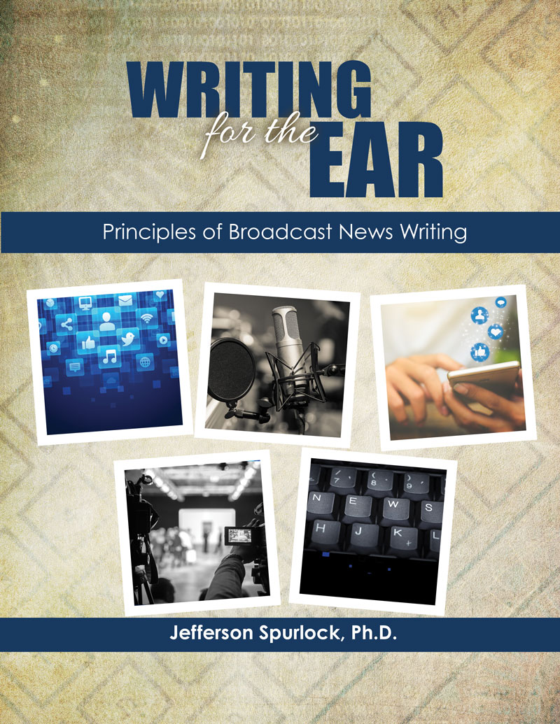 Writing for the Ear: Principles of Broadcast News Writing