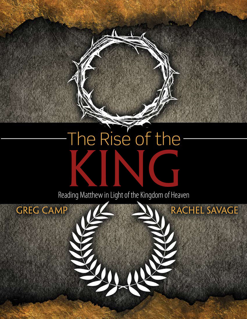 The Rise of the King: Reading Matthew in Light of the Kingdom of Heaven