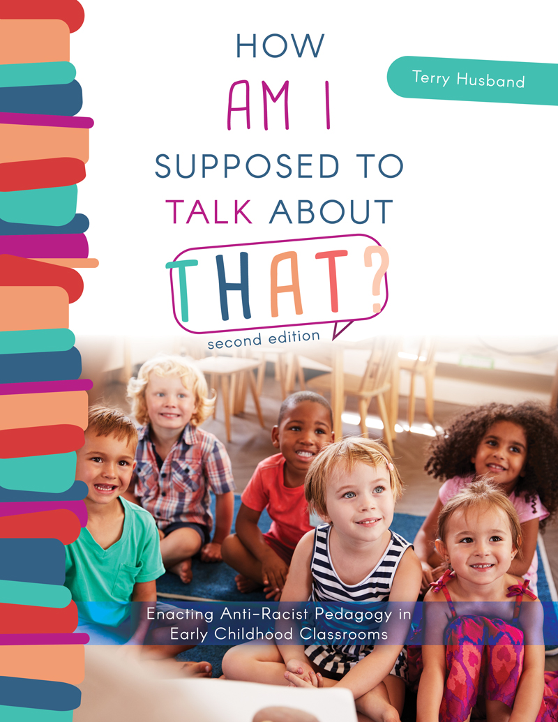 How Am I Supposed to Talk about That? Enacting Anti-Racist Pedagogy in Early Childhood Classrooms