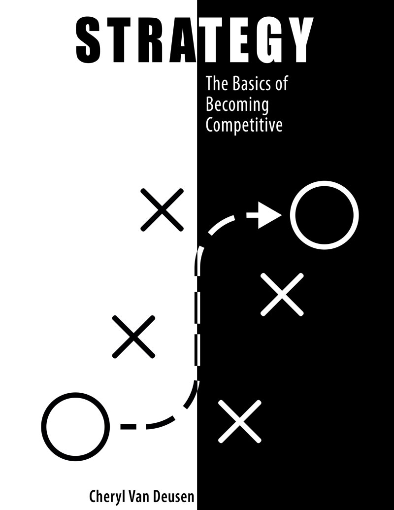 Strategy: The Basics of Becoming Competitive