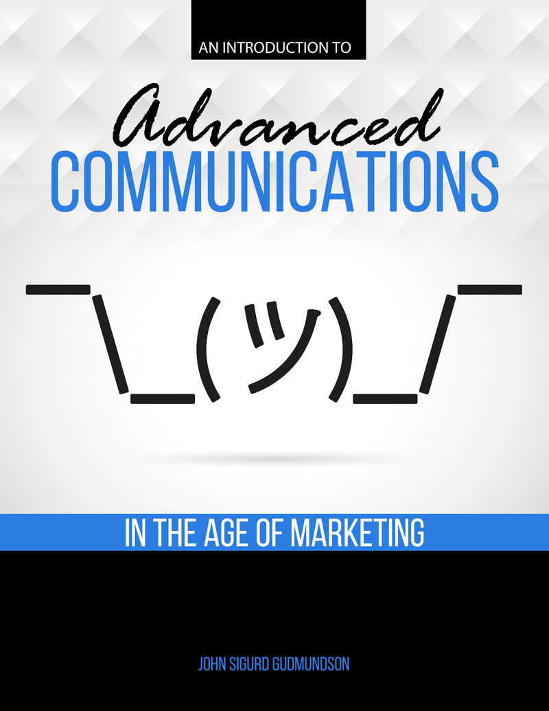 An Introduction to Advanced Communication Skills in the Age of Marketing