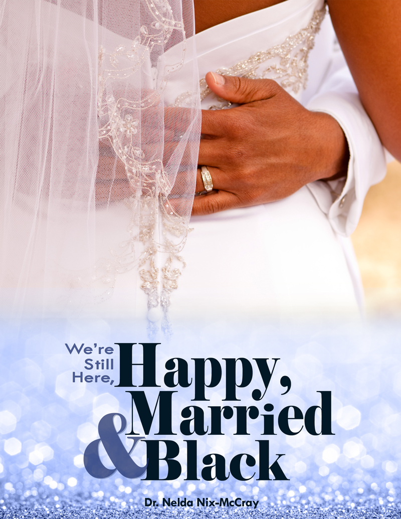 We're Still Here: Happy, Married and Black