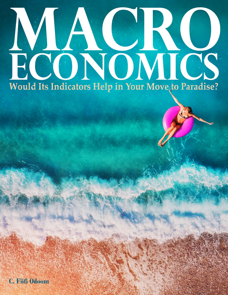 Macroeconomics: Would Its Indicators Help in Your Move to Paradise?