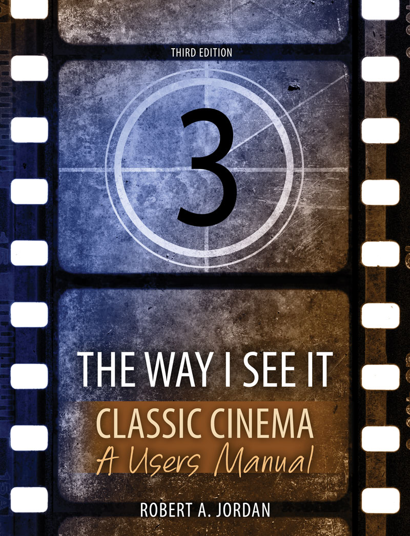 The Way I See It - Classic Cinema: A Users Manual