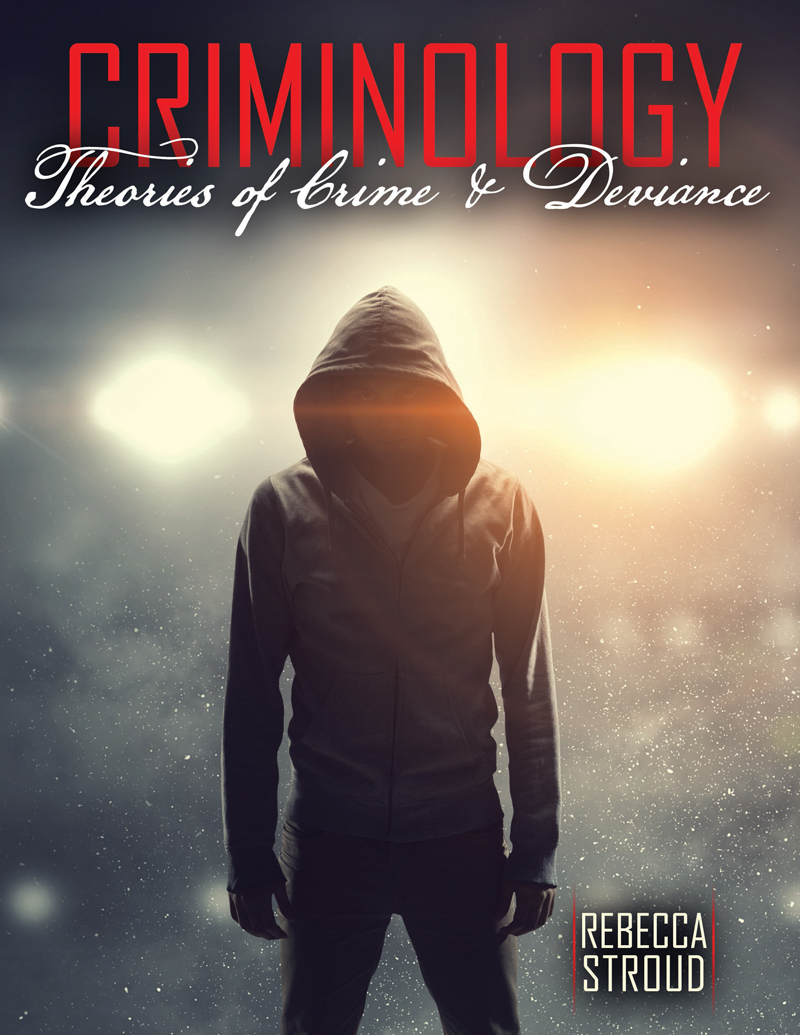 Criminology: Theories of Crime & Deviance