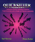 Quicksilver: Adventure Games, Initiative Problems, Trust Activities and a Guide to Effective Leadership