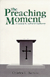 The Preaching Moment: A Guide to Sermon Delivery