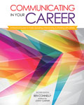 Communicating in Your Career: A Practical Guide to Public Speaking, Interviewing, and Working with Others