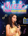 Music Is Fundamental: Fundamentals and Methods for Elementary Music