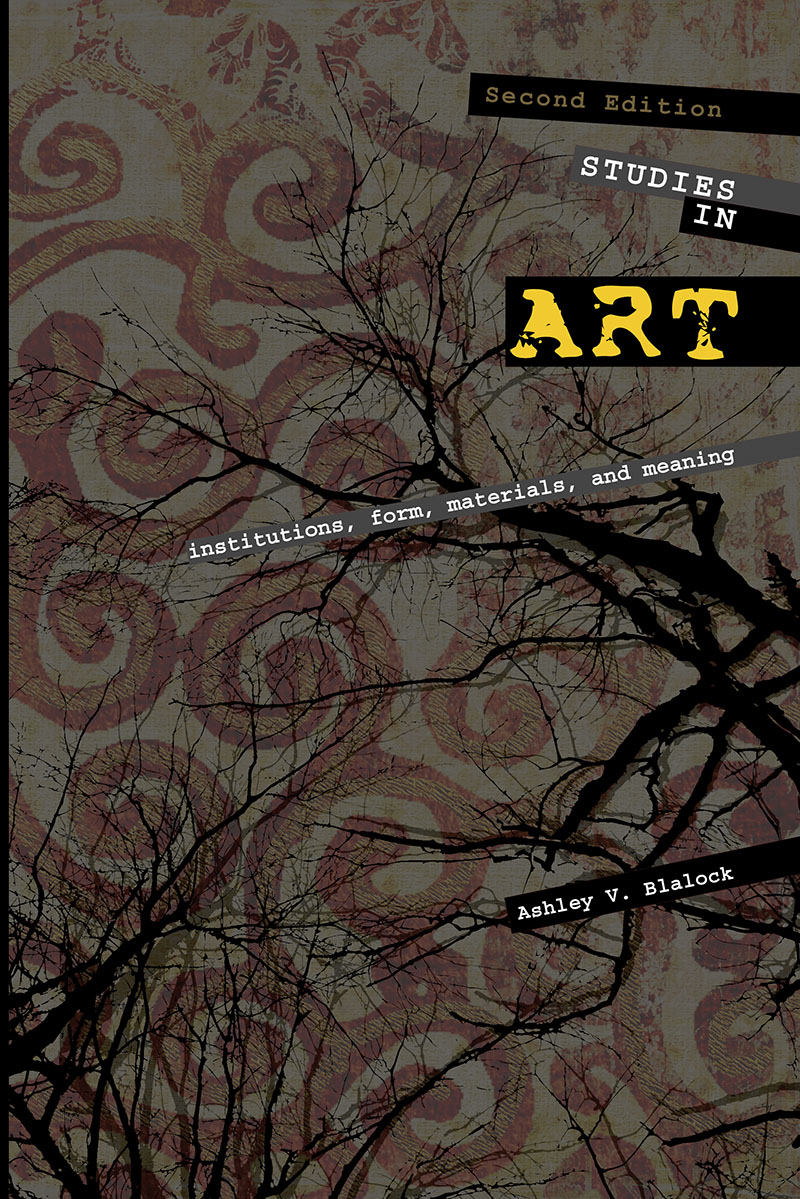 Studies in Art: Institutions, Form, Materials, and Meaning