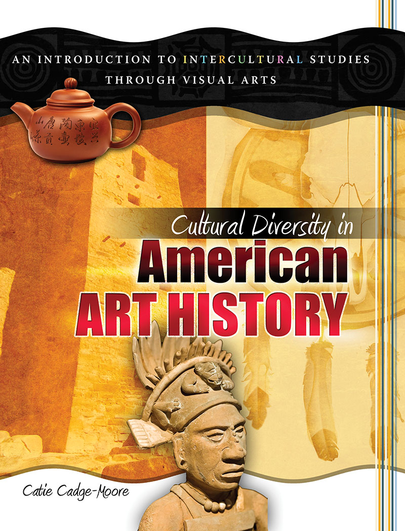 Cultural Diversity in American Art History: An Introduction to Intercultural Studies through Visual Arts