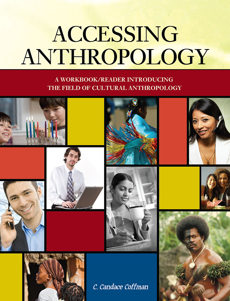 Accessing Anthropology: A Workbook/Reader Introducing the Field of Cultural Anthropology
